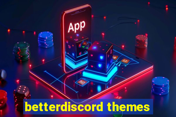 betterdiscord themes